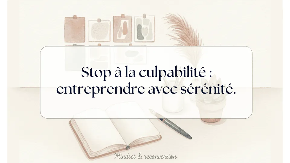 culpabilité maman entrepreneuse