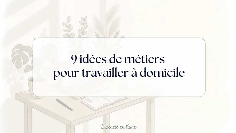 métier pour travailler à domicile