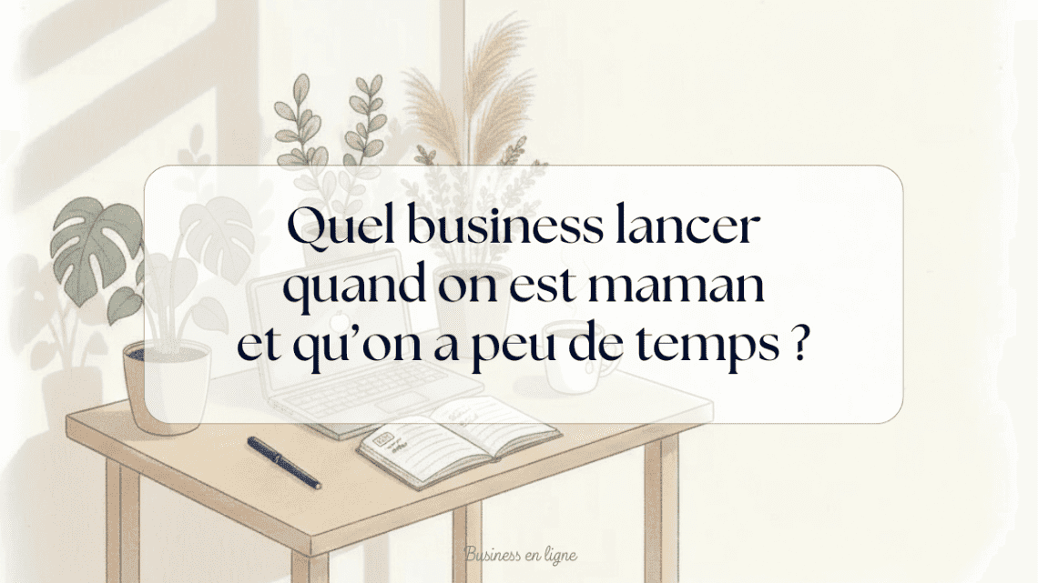 business en ligne maman entrepreneure
