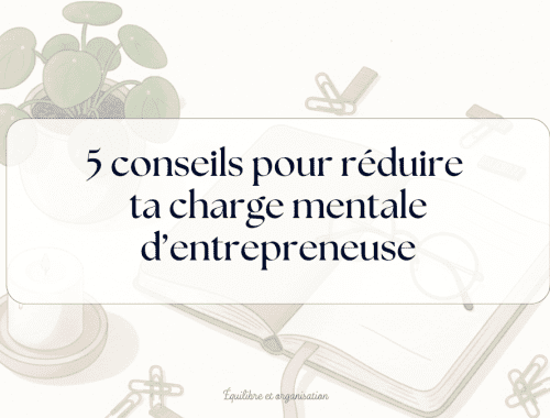 astuces charge mentale entrepreneure